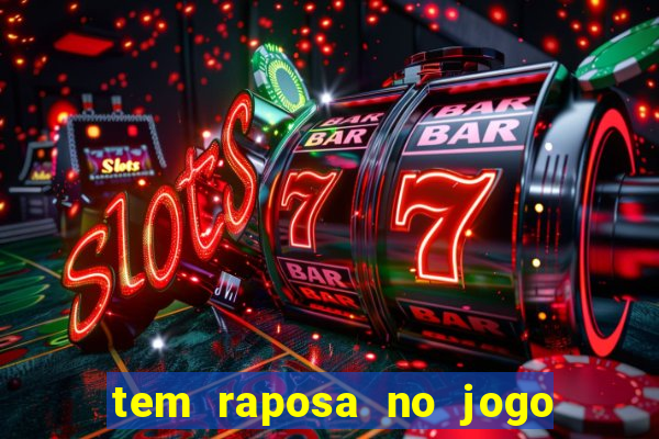 tem raposa no jogo do bicho